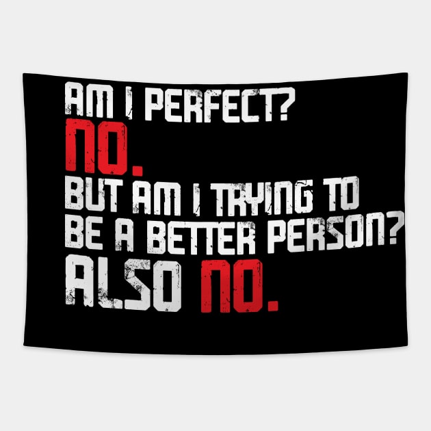 Am I Perfect? No. Am I Trying To Be A Better Person? Also No. Tapestry by yassinnox