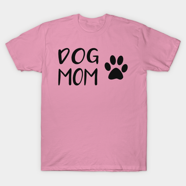 Discover Dog Mom - Dog Mom Gifts - T-Shirt