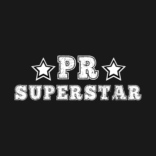 PR Superstar Public Relations Communications Marketing Gift T-Shirt