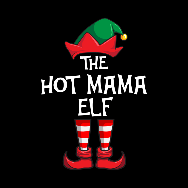 Hot Mama Elf Matching Family Christmas by hazlleylyavlda