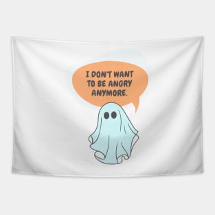 I don't want to be angry anymore ghost Tapestry