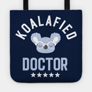 Koalafied Doctor - Funny Gift Idea for Doctors Tote