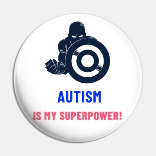 Autism is my superpower! Pin