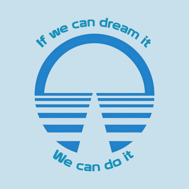 Discover If We Can Dream It, We Can Do It - Horizons - Disney - T-Shirt