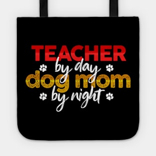 Teacher By Day Dog Mom By Night Tote