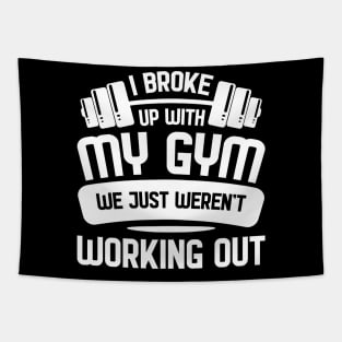 Broke up with Gym - For Gym & Fitness Tapestry