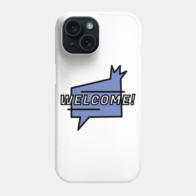 Welcome Phone Case by LR_Collections