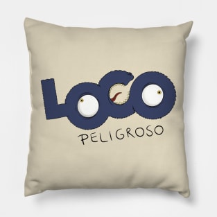 Loco Peligroso Pillow