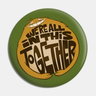 We're All in This Together Pin