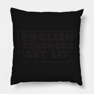 english teachers get lit Pillow