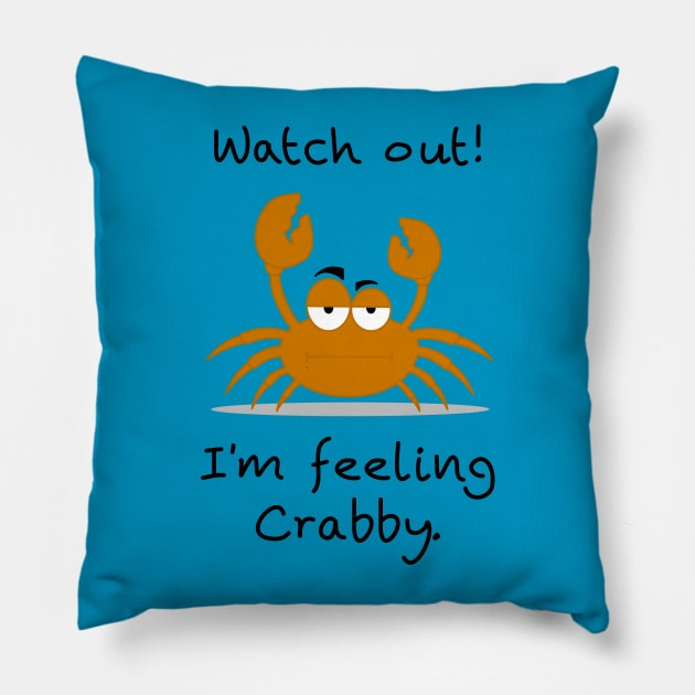 Watch Out! I'm feeling Crabby. Pillow by The Lemon Stationery & Gift Co