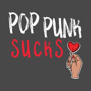 POP PUNK SUCKS LOLLIPOP T-Shirt