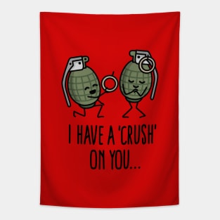 I have a crush on you wedding proposal hand grenade army Tapestry