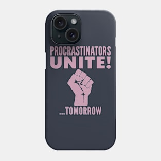 Procrastinators Unite PURPLE Phone Case