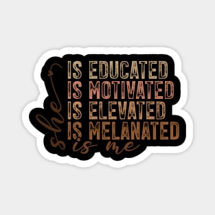 She Is Educated Motivated Melanated - Empowering Affirmations Magnet