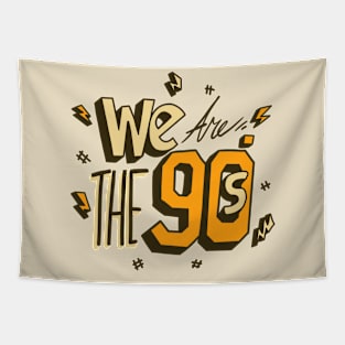 We are the 90s Tapestry