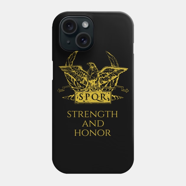 Strength And Honor! Ancient Rome SPQR Legionary Eagle Standard Phone Case by Styr Designs