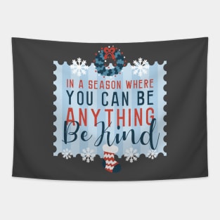 In a season where you can be anything be kind Tapestry