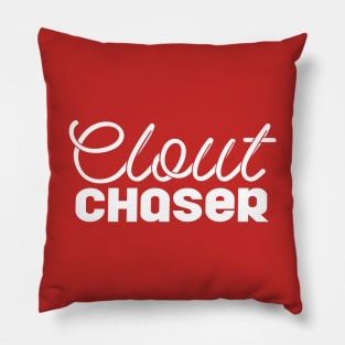 Clout Chaser Pillow