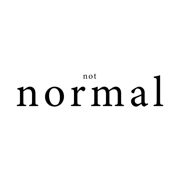 (Not) Normal by n23tees