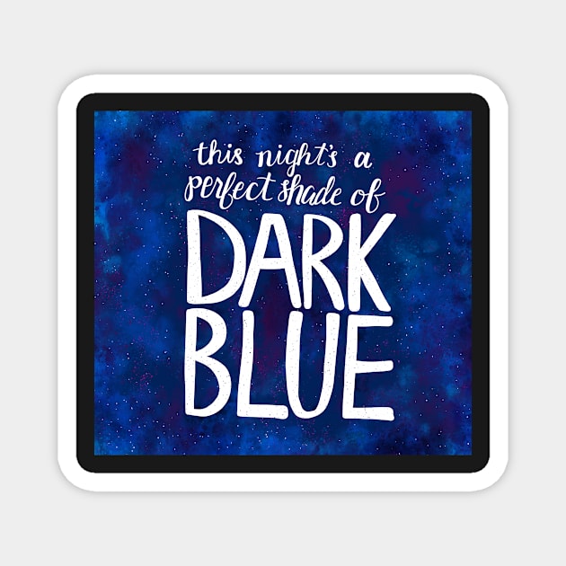 This Night's A Perfect Shade of Dark Blue Magnet by Lavenderbuttons