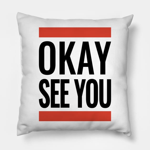 Kim's Convenience - OKAY SEE YOU Pillow by JamexAlisa