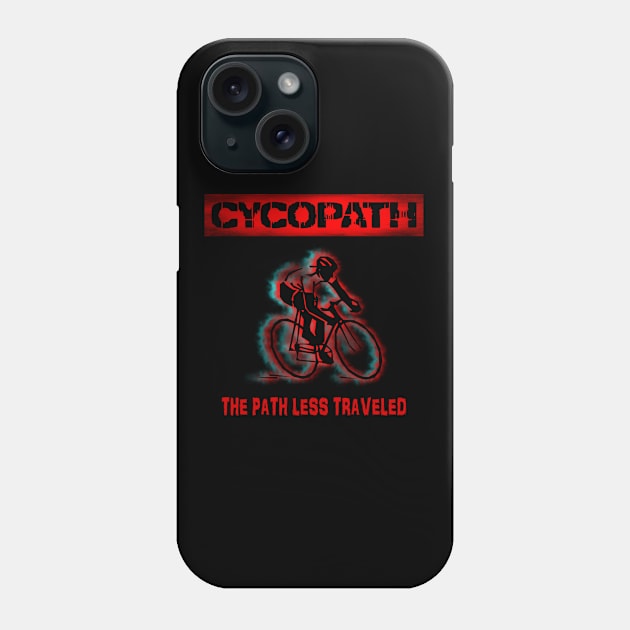 Cycopath Design for Cycling Enthusiasts Choose the Path Less Traveled Phone Case by Tainted Designs