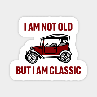 I am not old but i am classic Magnet