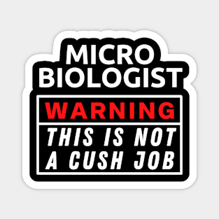 Microbiologist Warning This Is Not A Cush Job Magnet