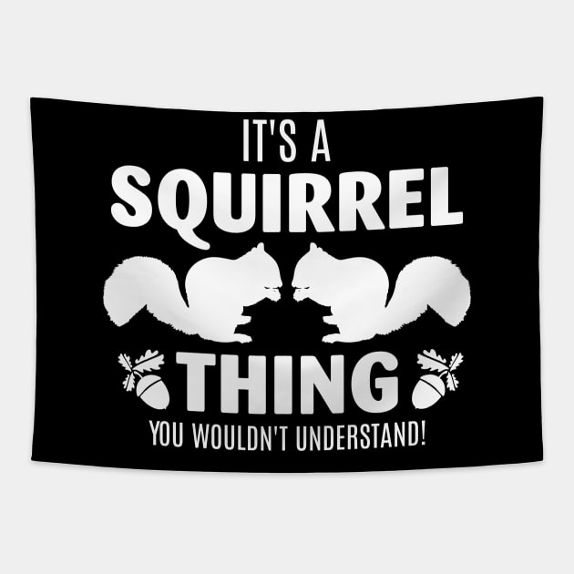 Wood Fan It's A Squirrel Thing Shirt You Wouldn't Understand Tapestry by celeryprint