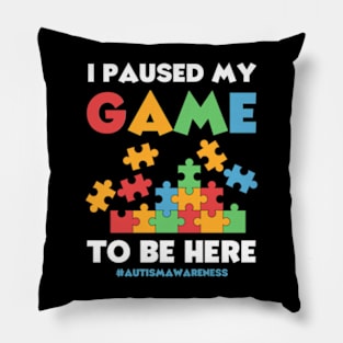 I Paused My Game to Be Here Autism Awareness Gamer Boys Kids Pillow