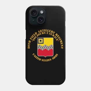 80th Field Artillery Regiment - Toujours L'audace Phone Case