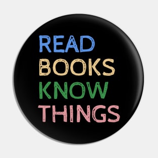 Read Books and Know Things - Funny Quotes Pin