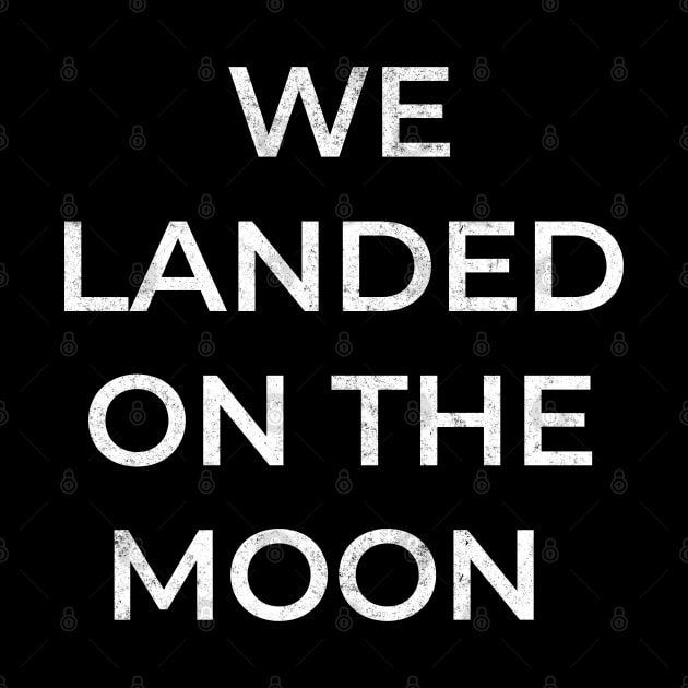 We landed on the moon by BodinStreet