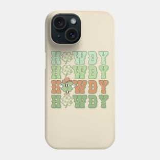 HOWDY St Patricks Day Irish Shamrocks Lucky Cowboy Cowgirl Phone Case