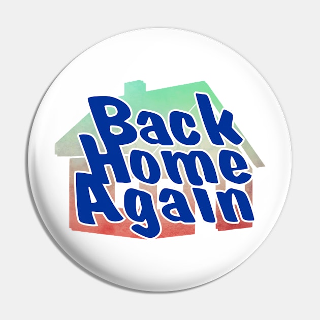 Back Home Again Pin by trubble