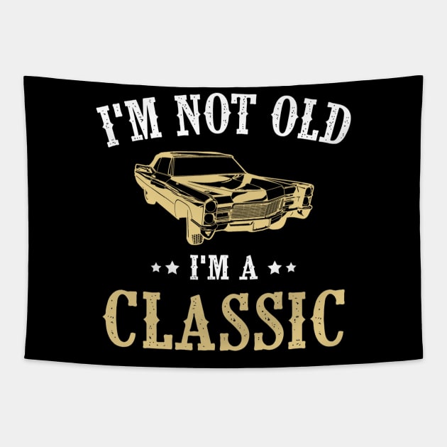 I'm Not Old I'm Classic Funny Car Graphic - Mens & Womens Tapestry by rebuffquagga