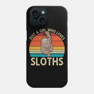 Just A Girl Who Loves Sloths Phone Case