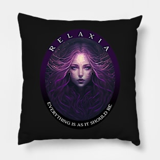 Relax Everything is as it should ( Relaxia ) Pillow