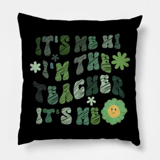 Groovy Funny It's Me Hi I'm The Teacher It's Me , Patrick's Day Pillow