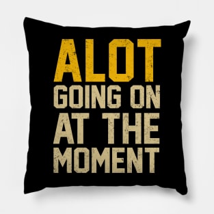 Vintage Not A Lot Going on at the Moment Pillow