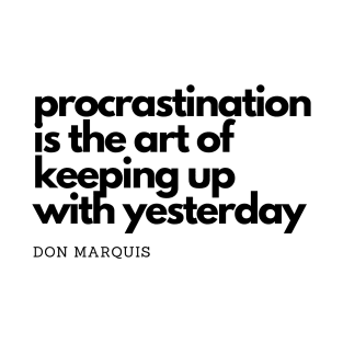 Procrastination is Art T-Shirt