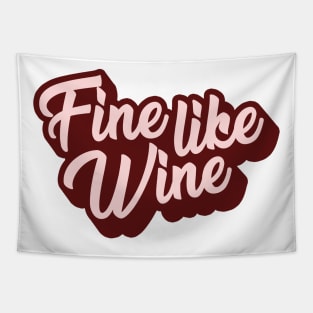 Fine Like Wine Tapestry