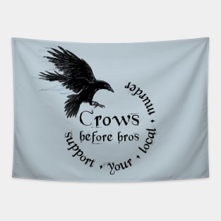 Crows before bros - Support your local murder Tapestry