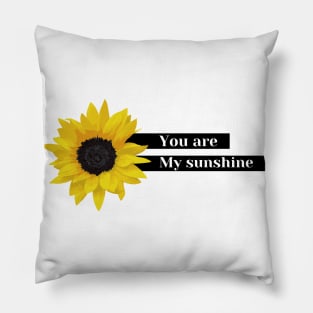 you are my sunshine Pillow