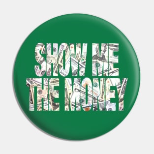 Show Me The Money Pin