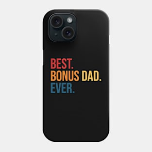 Best Bonus Dad Ever GIft Phone Case