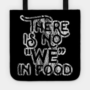 There is no WE in Food Tote