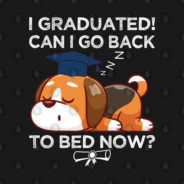 I Graduated Can I Go Back to Bed Now, Funny Graduation by Estrytee