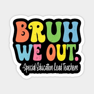 Bruh We Out Special Education Lead Teachers School Magnet